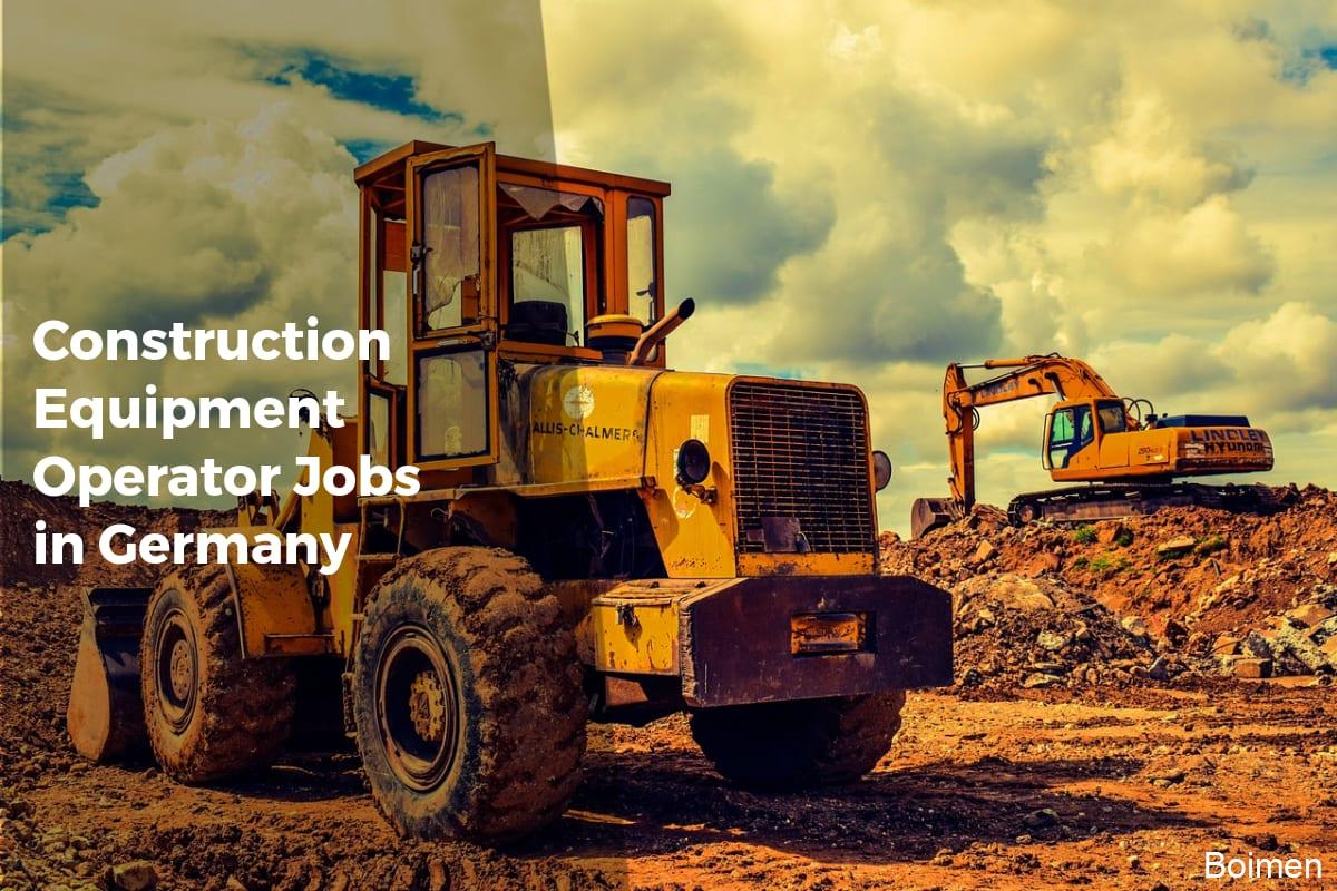 Construction Equipment Operator Jobs in Germany - Work Advice